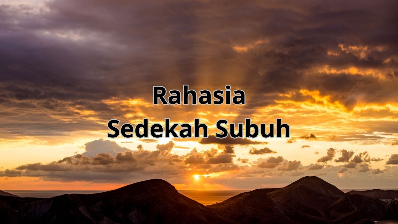 Keutamaan sedekah subuh pagi hari